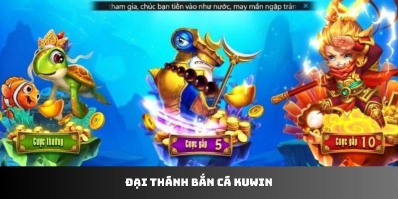 Đại thánh bắn cá KUWIN