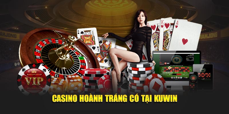 Casino hoành tráng có tại Kuwin